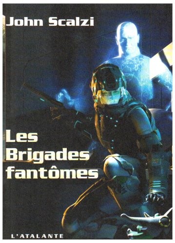 Bernadette Emerich, John Scalzi: Les brigades fantômes (Paperback, ATALANTE)