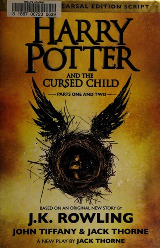 Jack Thorne, John Tiffany, Jack Thorne, J.K. Rowling, Jean-François Ménard: Harry Potter and the Cursed Child (Hardcover, 2016, Arthur A. Levine Books, an imprint of Scholastic Inc., Arthur A. Levine Books)