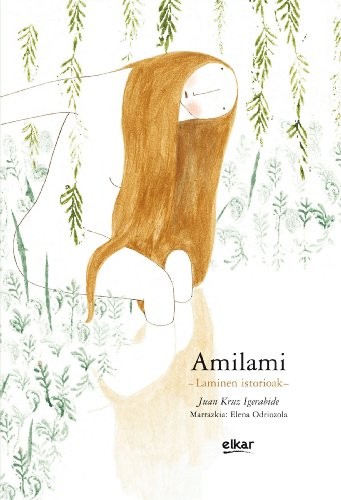 Elena Odriozola Belstegui, Juan Kruz Igerabide: Amilami (Hardcover, 2008, Elkar)