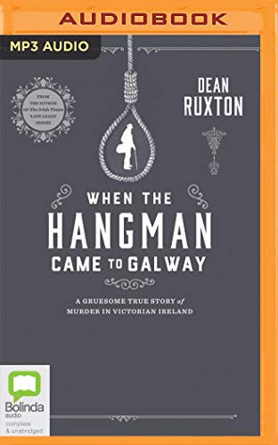 Dean Ruxton, Aidan Kelly: When The Hangman Came to Galway (AudiobookFormat, Bolinda Audio)
