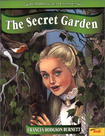 Karen Pritchett, Frances Hodgson Burnett: The Secret Garden (Troll Illustrated Classics) (Paperback, 2003, Troll Communications)