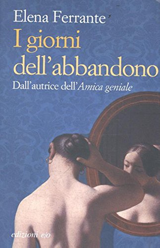 Elena Ferrante: I giorni dell'abbandono (Hardcover, 2015, E/O)