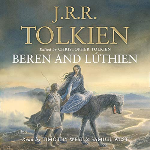 J. R. R. Tolkien: Beren and Lúthien (AudiobookFormat, 2020, HarperCollins Audio Classics, HarperCollins UK and Blackstone Publishing)