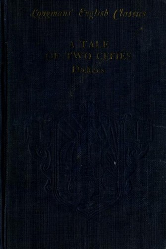 Charles Dickens, Charles Dickens (duplicate of OL24638A), James Gibson: A Tale of Two Cities (Hardcover, 1928, Longmans, Green & Co.)
