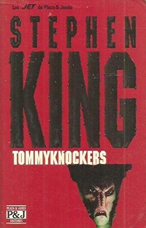 King, Stephen(duplicate): Tommyknockers (Paperback, Spanish language, 1993, Plaza & Janés)