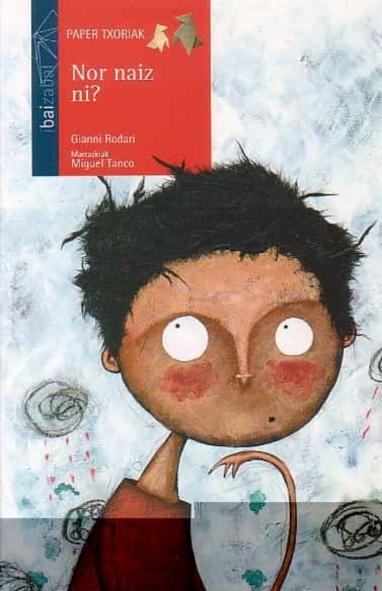 Gianni Rodari, Miguel Tanco, Iñaki Zubeldia: Nor naiz ni (Euskara language, Ibaizabal)