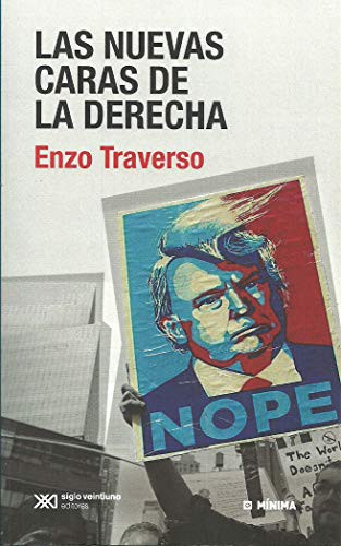Enzo Traverso: Las nuevas caras de la derecha (Paperback, Cellet, Siglo XXI Editora Iberoamericana)