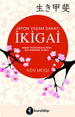 Ken Mogi: Ikigai; (Paperback, Kuraldisi Yayincilik)