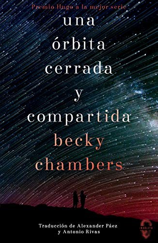 Alexander Páez García, Antonio Rivas Gonzalvo, Becky Chambers: Una órbita cerrada y compartida (Paperback, Spanish language, 2020, Insólita Editorial)