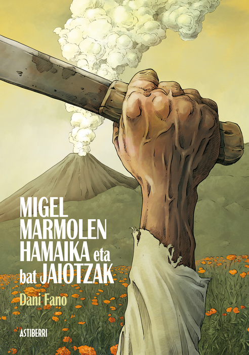 Koldo Izagirre, Dani Fano: Migel Marmolen hamaika eta bat jaiotzak (Hardcover, Euskara language, 2018, Astiberri)
