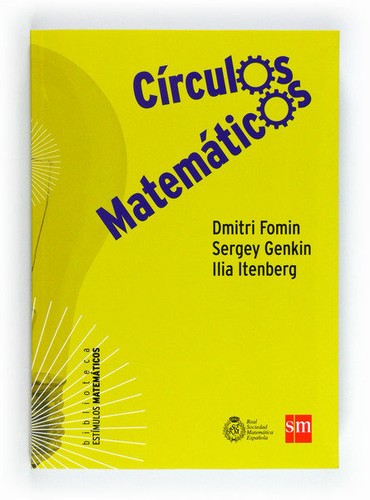 Dmitri Fomin, Sergey Genkin, Ilia Itenberg: Círculos matemáticos (Spanish language, 2012, S.M., EDICIONES SM)