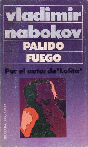 Uwe friesel (Nachwort), Vladimir Nabokov, Robert Blumenfeld Marc Vietor, Uwe Friesel: Pálido fuego (Paperback, Spanish language, 1977, Bruguera)