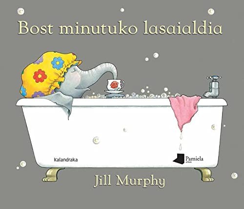 Jill Murphy, Manu López Gaseni: Bost minutuko lasaialdia (Hardcover, Euskara language, 2016, Pamiela argitaletxea)