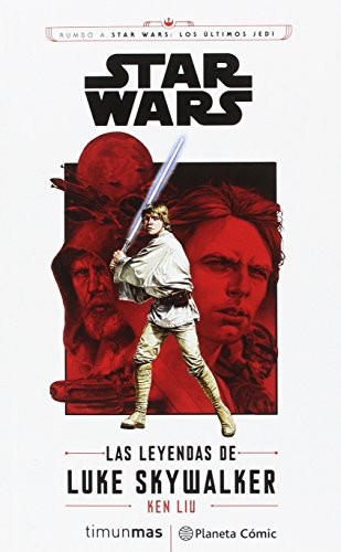 Albert Agut Iglesias, Ken Liu: Star Wars Episodio VIII Las leyendas de Luke Skywalker (Paperback, 2017, Planeta Cómic)