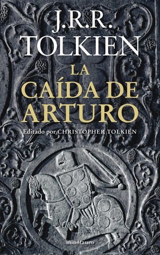 J. R. R. Tolkien: La caída de Arturo (Spanish language, 2013, Minotauro)