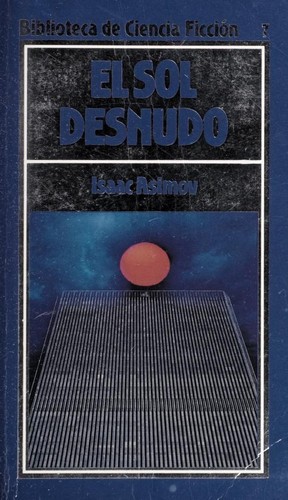 Айзек Азимов: El sol desnudo (1985, Orbis)