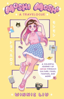 Winnie Liu: Moshi Moshi: A Travelogue (Paperback, 2023, Ulysses Press)