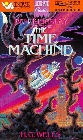Ben Kingsley, H. G. Wells: The Time Machine (Ultimate Classics) (1994, Audio Literature)
