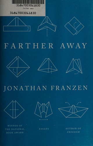Jonathan Franzen: Farther away (2012, Farrar, Straus and Giroux)