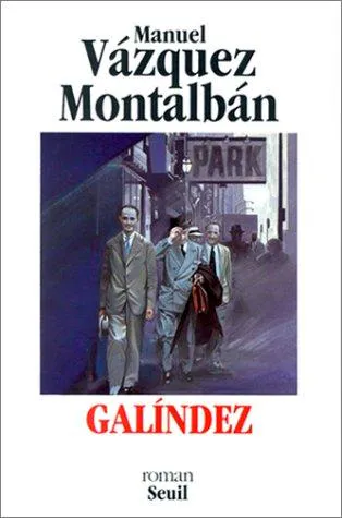 Manuel Vázquez Montalbán: Galíndez (French language, 1992, Éditions du Seuil)