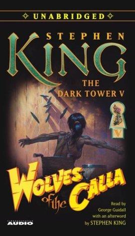 King, Stephen(duplicate): Wolves of the Calla (The Dark Tower, Book 5) (AudiobookFormat, 2003, Simon & Schuster Audio)