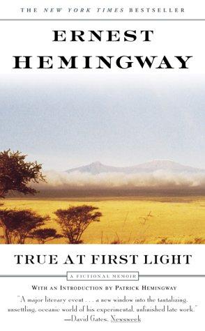 Ernest Hemingway: True At First Light  (Paperback, 2000, Scribner)