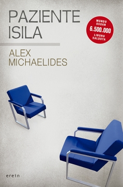 Alex Michaelides, Fernando Rey Escalera (itzultzailea): Paziente isila (Paperback, euskaraz language)