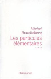 Michel Houellebecq: Les particules élémentaires (French language, 1998, Flammarion)