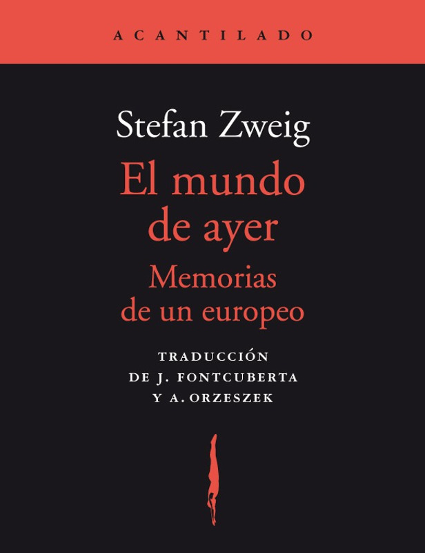 Stefan Zweig: El Mundo de Ayer (Spanish language, 2003, El Acantilado)