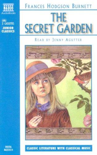 Alan Marks, Susanna Davidson, Frances Hodgson Burnett: The Secret Garden (Classic Literature With Classical Music. Junior Classics) (AudiobookFormat, 2001, Naxos Audiobooks)
