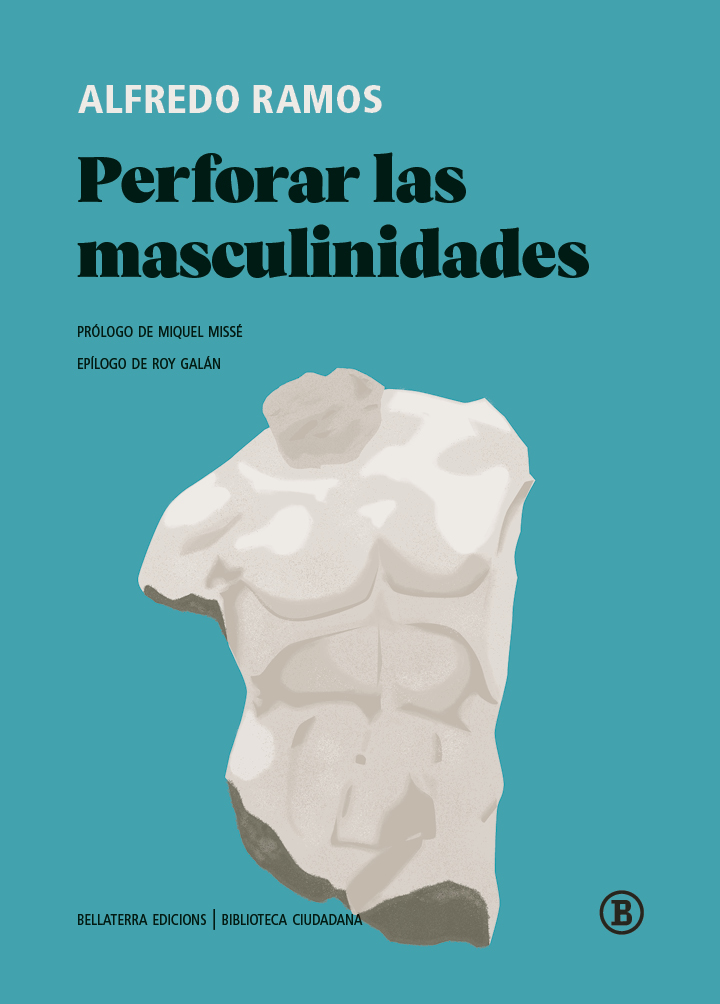 Alfredo Ramos: Perforar las Masculinidades (Paperback, Spanish language, 2024, Bellaterra Edicions)
