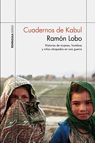 Ramón Lobo: Cuadernos de Kabul (Paperback, 2018, Ediciones Península)