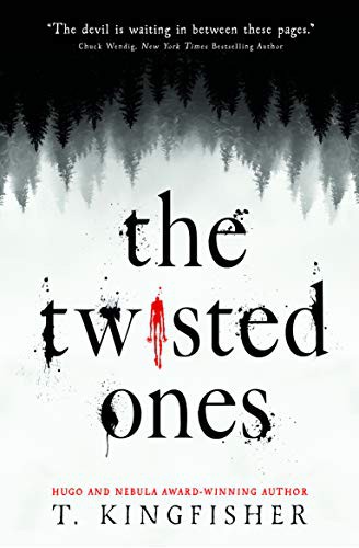 T. Kingfisher: The Twisted Ones (Paperback)