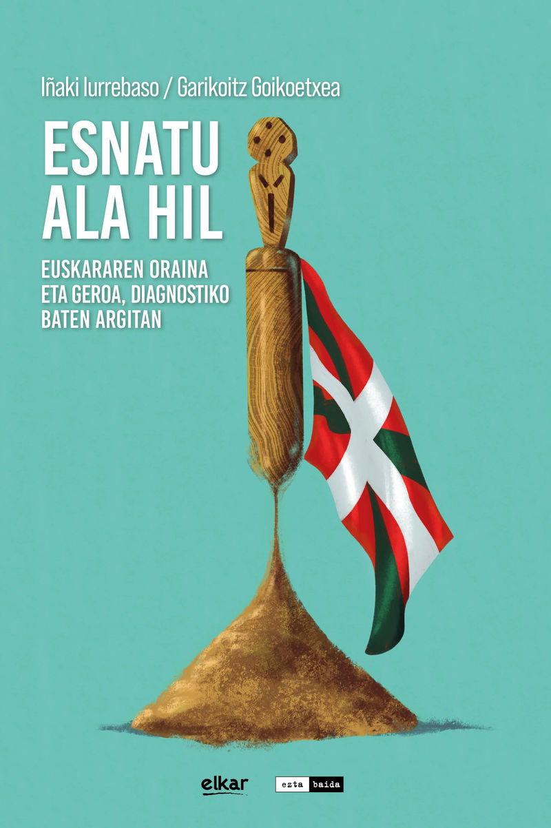 Iñaki Iurrebaso, Garikoitz Goikoetxea Etxeberria: Esnatu ala Hil (Paperback, Euskara language, 2025, Elkar)