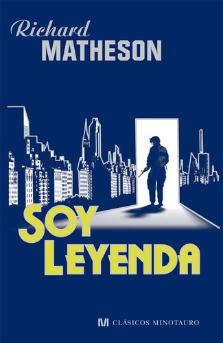 Richard Matheson, Richard Matheson (duplicate), Claude Elsen: Soy leyenda (2012, Planeta, Minotauro)