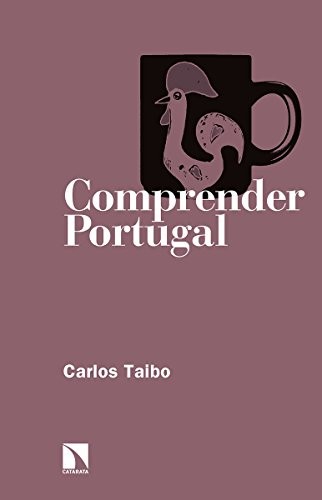Carlos Taibo Arias: Comprender Portugal (Paperback, Los Libros de la Catarata)