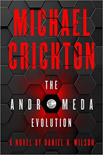 Daniel H. Wilson, Julia Whelan, Michael Crichton, Daniel Wilson, Daniel H. Wilson: The Andromeda Evolution (Hardcover, 2019, Harper)