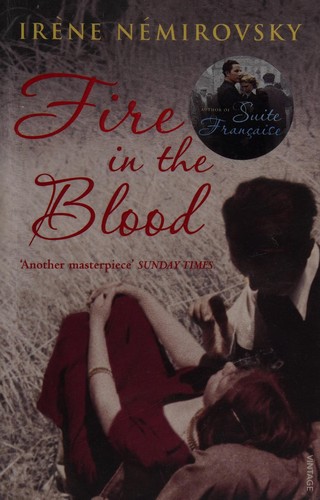 Irène Némirovsky: Fire in the blood (2008, Vintage Books)
