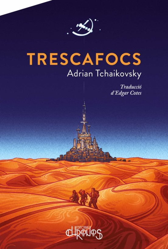 Edgar Cotes i Argelich, Adrian Tchaikovsky: Trescafocs (Paperback, Català language, 2021, Editorial Chronos)