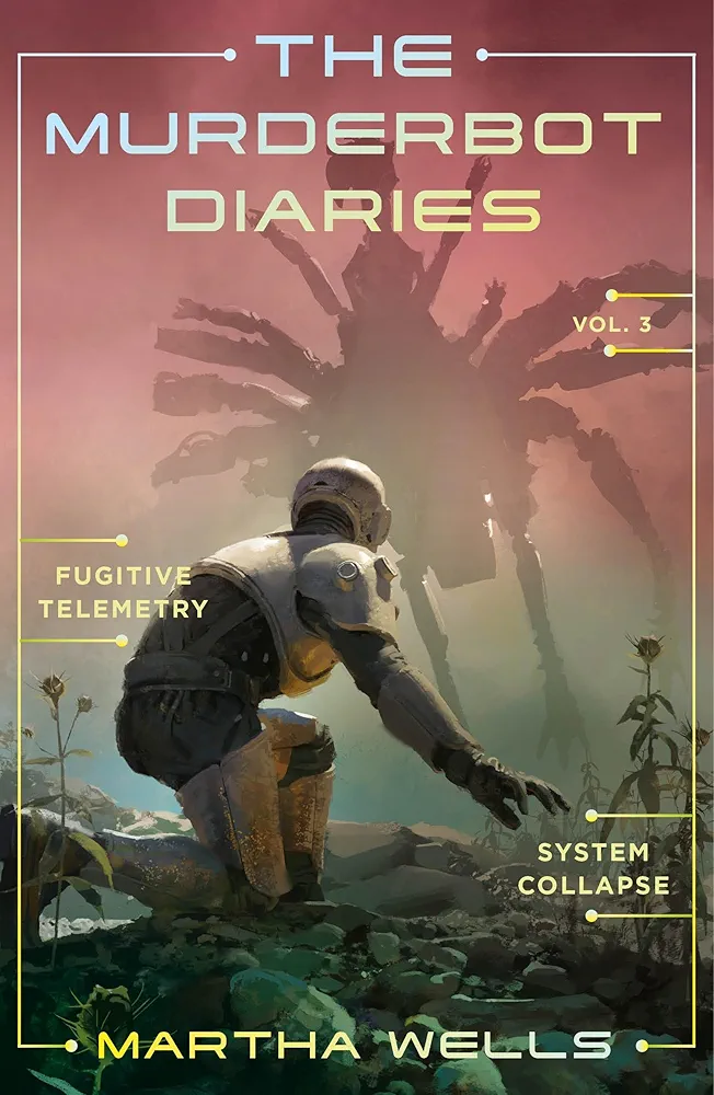 Martha Wells: The Murderbot Diaries Vol. 3 (Paperback, Tordotcom)