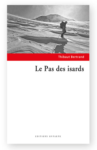 Thibaut Bertrand: Le pas des Isards (Paperback, Frantsesa language, 2017, Gypaete)