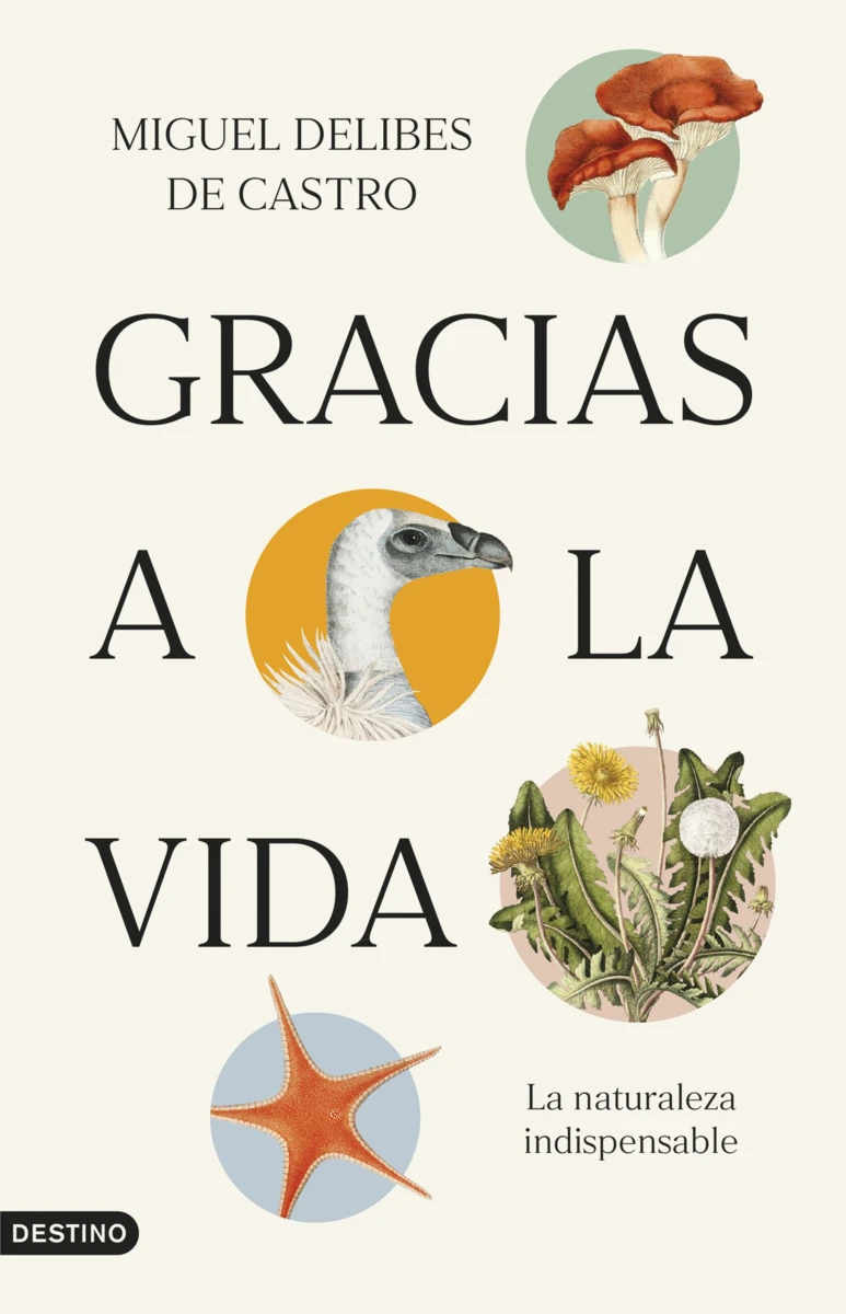 Miguel Delibes de Castro: Gracias a la vida (Paperback, 2024, Ediciones Destino)