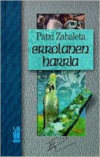 Patxi Zabaleta: Errolanen harria (Hardcover, Basque language, 1998, Txalaparta)