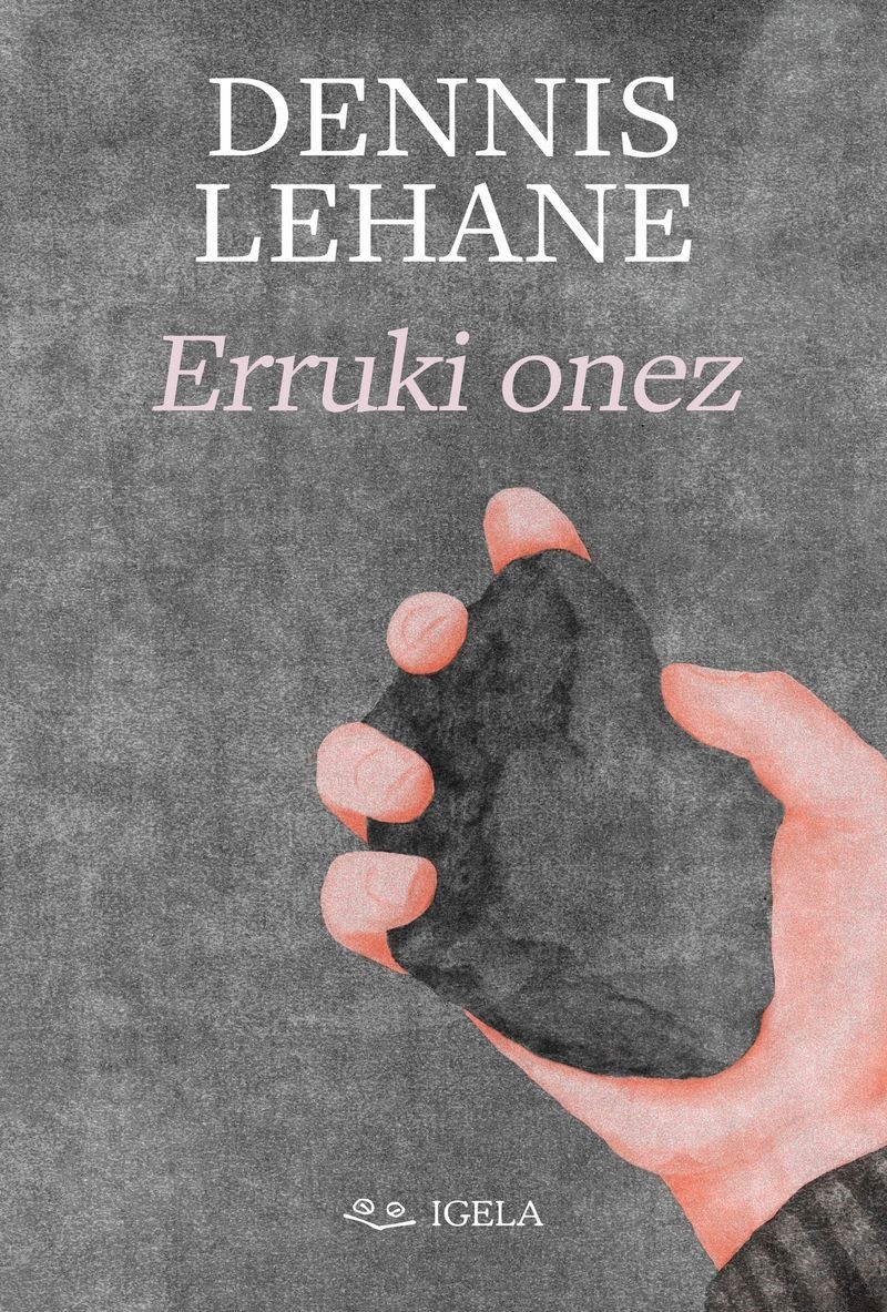 Dennis Lehane, Koro Navarro (Itzulpena): Erruki onez (Euskaraz language, Igela)