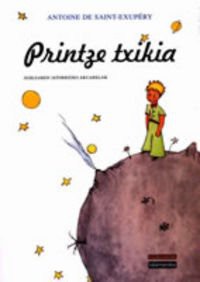 Antoine de Saint-Exupéry, Patxi Zubizarreta Dorronsoro: Printze txikia (Paperback, 2001, Elkar)