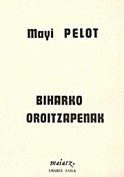 Maddi Pelot: Biharko oroitzapenak (Basque language, 1985, Maiatz (publisher))