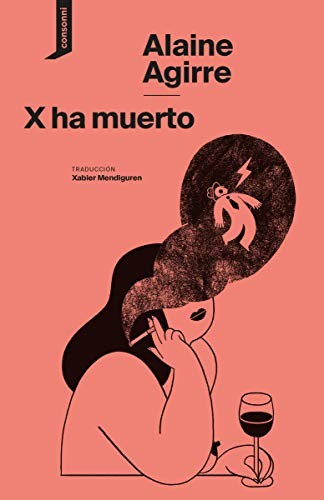 Alaine Agirre, Higinia Garay, Xabier Mendiguren Elizegi: X ha muerto (Paperback, Gaztelera language, 2021, Consonni)