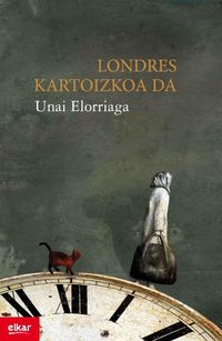 Unai Elorriaga López de Letona: Londres kartoizkoa da (Paperback, Euskara language, Elkar)