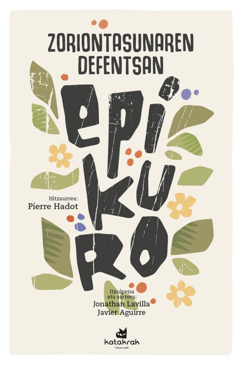 Epikuro, Jonathan Lavilla (itzultzailea), Javier Aguirre (itzultzailea): Zoriontasunaren defentsan (Euskara language, 2023, Katakrak)