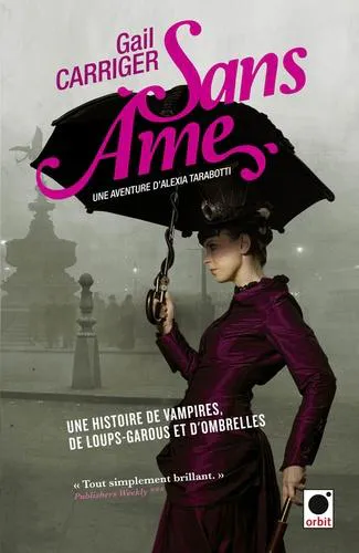 Gail Carriger: Le protectorat de l'ombrelle, Tome 1 : Sans âme (French language, 2010, Orbit)